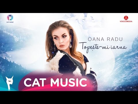 Oana Radu - Topeste-mi iarna (Official Single)
