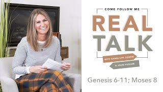 Real Talk - Come, Follow me - EP 6 Genesis 6-11; Moses 8