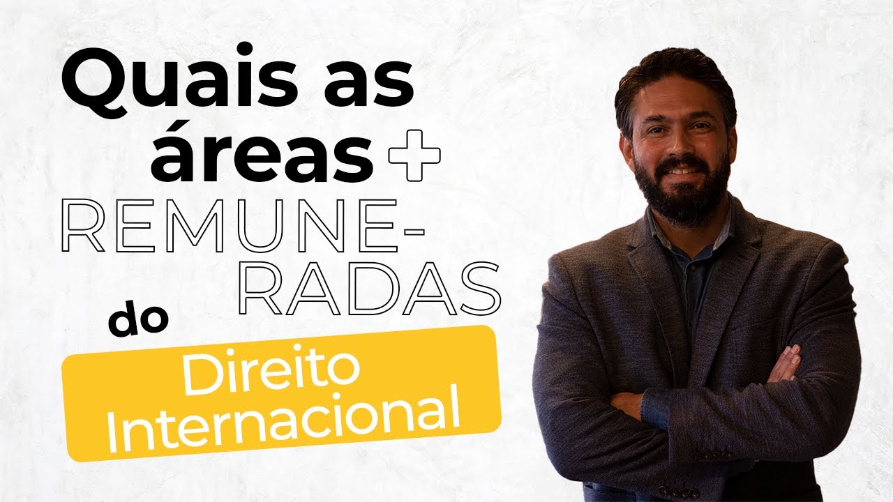Áreas do direito internacional - Descubra quais são as áreas do direito mais bem remuneradas