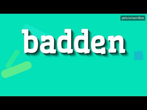 BADDEN - HOW TO PRONOUNCE IT!?