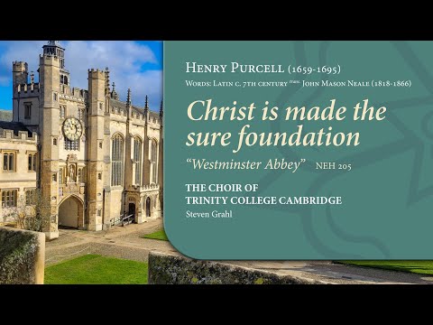 Christ is made the sure foundation ('Westminster Abbey') | The Choir of Trinity College Cambridge
