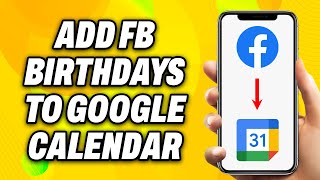 How to Add Facebook Birthdays to Google Calendar (2024) - Easy Fix