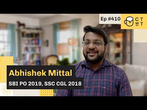 CTwT E410 - SBI PO 2019 Topper Abhishek Mittal | SSC CGL 2018 | First Attempt