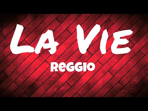 #Reggio - La Vie (Lyrics/Paroles)