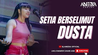 Download lagu FUNKOT - SETIA BERSELIMUT DUSTA [THOMAS ARYA] || BY DJ ANEZKA  mp3