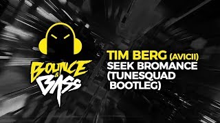 Tim Berg - Seek Bromance (TuneSquad Bootleg)