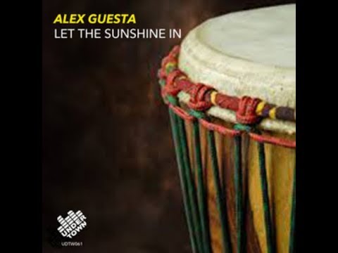 Alex Guesta - Let The Sunshine In (Alex Guesta Tribal Mix)
