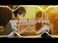 If We Have Each Other - Alec Benjamin | Audio Edit