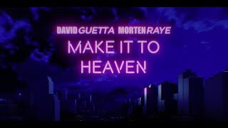 David Guetta &amp; MORTEN - Make It To Heaven (with Raye) (Lyric video)