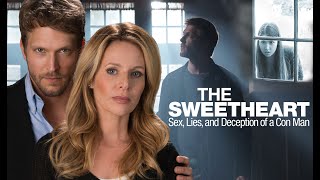 The Sweetheart: Sex Lies and Deception of a Con Ma