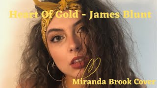 Heart Of Gold - James Blunt | Miranda Brook Cover (Day 30)