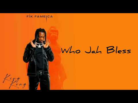 Fik Fameica - Who Jah Bless ( official audio ) [ King Kong Album ]