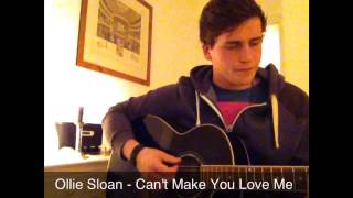 Ollie Sloan - Can't Make You Love Me