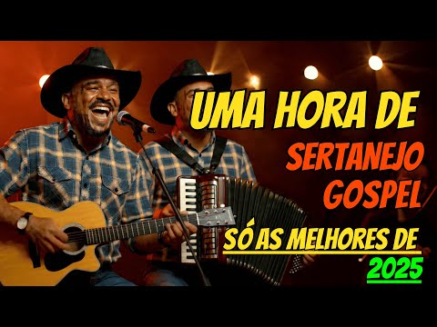 Só os Melhores | Uma Hora de Sertanejo Gospel