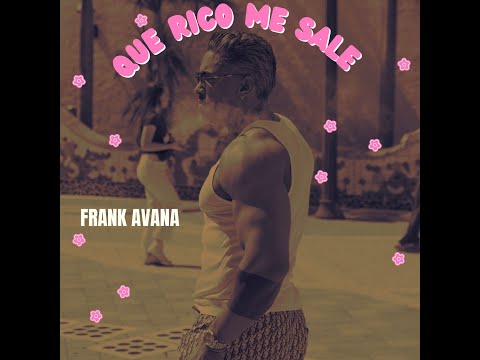 Frank Avana- Que rico me sale