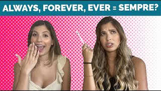 QUAL A DIFERENÇA ENTRE ALWAYS, FOREVER E EVER EM INGLÊS?