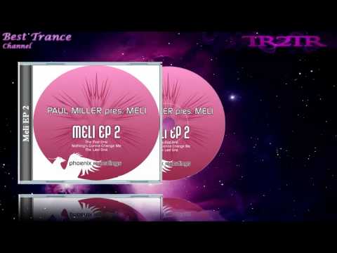 Paul Miller pres Meli - The First One (Original Mix)