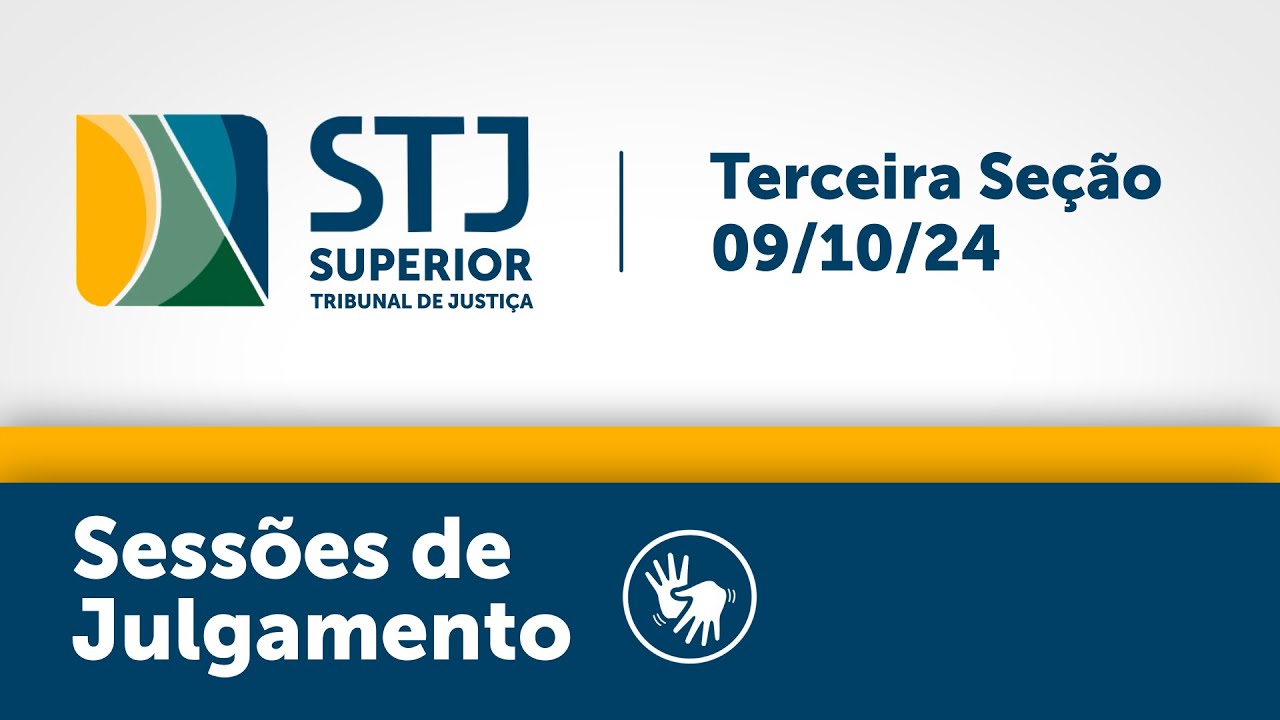 Terceira Seção - STJ - 09/10/2024