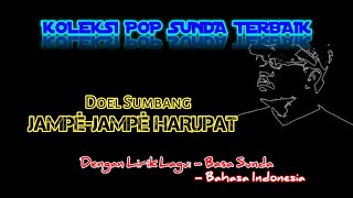 Download lagu [Lirik & Terjemah Lagu Pop Sunda] JAMPÉ-JAMPÉ HARUPAT - DOEL SUMBANG mp3