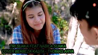 Download lagu TRI SUAKA FEAT NABILA SUAKA || COVER BERBEZA KASTA - THOMAS ARYA mp3