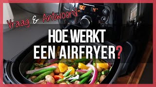 Hoe werkt een airfryer of hetelucht friteuse?