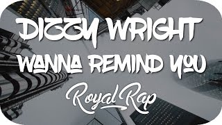 Dizzy Wright ~ Wanna Remind You