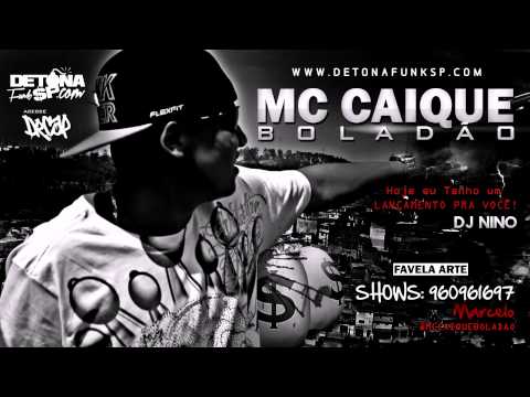 MC Caique Boladão - Hoje eu tenho um Lançamento pra você (DJ NINO)