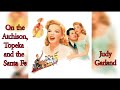 Judy Garland - On the Atchison, Topeka and the Santa Fe (Lyrics)