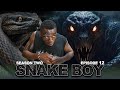 SNAKE BOY Ep 12 SEASON TWO