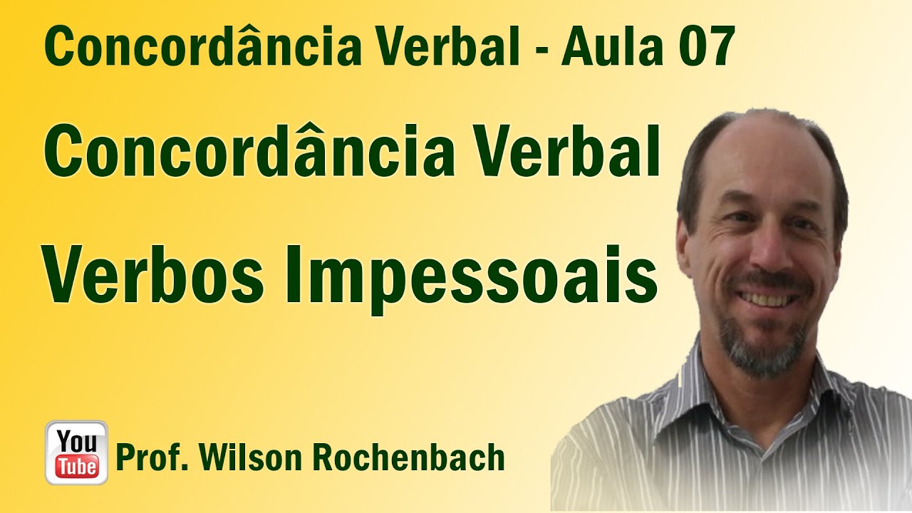 Concordância Verbal - Aula 07 (Verbos Impessoais)