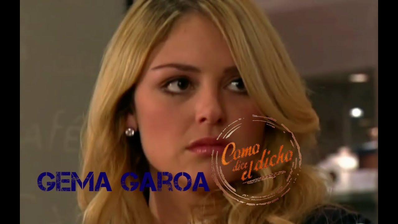 Gema Garoa en Como dice el dicho