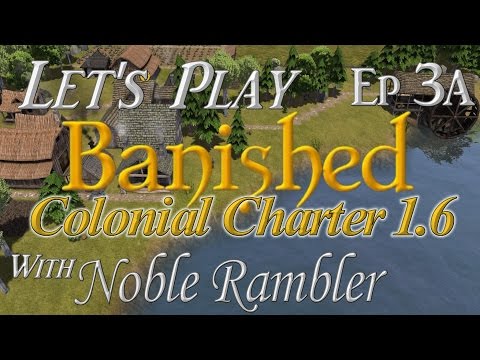 Let's Play Banished Colonial Charter 1.6 Ep 3a All The Buttons!