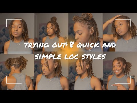 TRYING OUT 8 QUICK AND SIMPLE LOC STYLES ||...