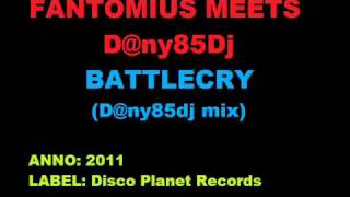 Italodance: Fantomius Meets D@ny85dj - Battlecry (D@ny85dj mix).wmv