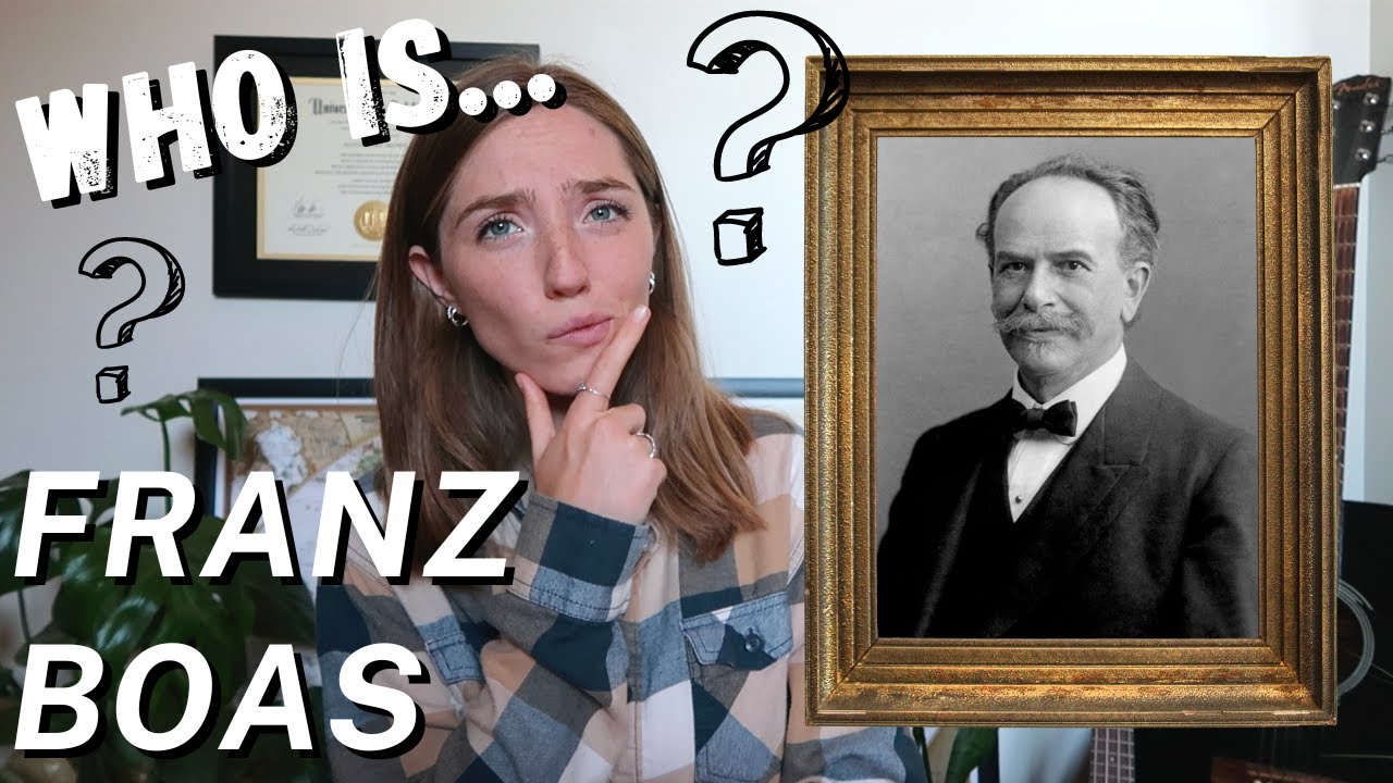 Who Is Franz Boas? Cultural Relativism, Scientific Racism, Anthropology, Four Field Approach & More!