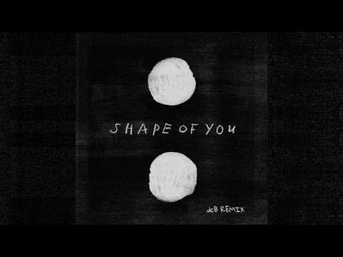 Ed Sheeran - Shape of You (dcB Remix)