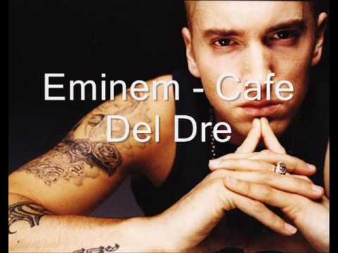 Eminem -  Cafe Del Dre