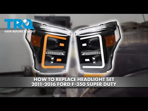 How to Replace Headlight Set 2011-2016 Ford F-350 Super Duty