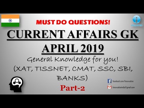 Current Affairs Questions for APRIL 2019 | PART-2 | G.K. | XAT, IIFT, SNAP, TISS, CMAT
