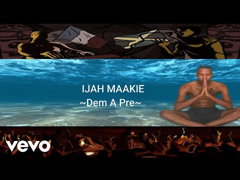 Ijah Maakie - Dem A Pre (Official Lyrics Video)