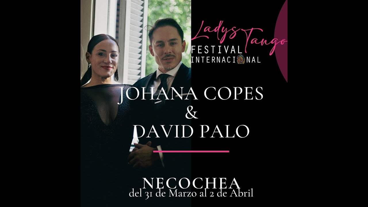 LADYS TANGO FESTIVAL 2023 - Sede Necochea Johana Copes y David Palo