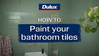 How to paint bathroom wall tiles | Dulux Renovation Range