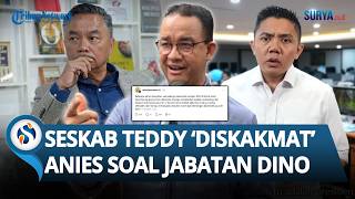 Anies Skakmat Seskab Teddy! Bela Dino soal Sindiran Wamenlu 3 Bulan: Rekam Jejak Teruji!