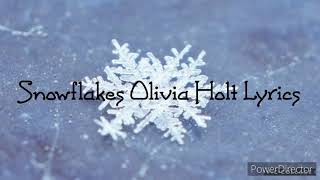 Snowflakes by Olivia Holt Lyrics