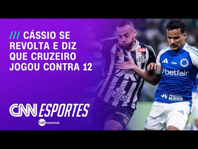 Cássio se revolta, diz que Cruzeiro jogou contra 12 e cita Neymar | CNN NOVO DIA
