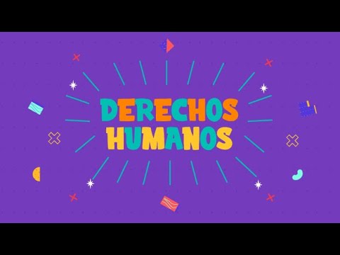 🪀🧸 🪁 Los Derechos Humanos I Los derechos de los niños, niñas y adolescentes 👧🏻 🧒👦🏻