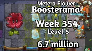 PVZ2-Arena Metero Flower Boosterama 6.7 million Week 354 Using Low Level Plants Strategy Season 74
