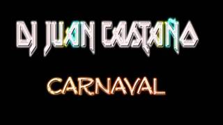 Dj Juan Castaño - Carnaval (The Leader Sound )