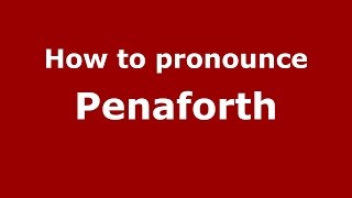 How to pronounce Penaforth