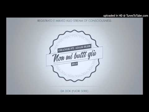 OrangE Feat Adam Blee - Non mi butti giù' (ESCLUSIVO 2013)
